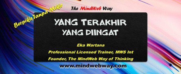 MindWebWay – Yang Terakhir Yang Diingat